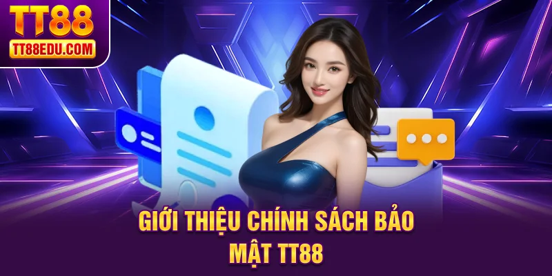 Giới thiệu chính sách bảo mật TT88
